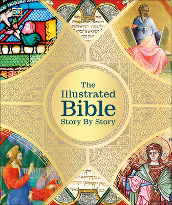 The Illustrated Bible Story by Story (DK Bibles and Bible Guides) By DK Cover Image