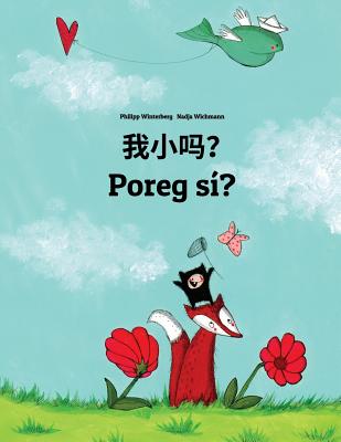 Wo xiao ma? Poreg sí?: Chinese [Simplified]/Mandarin Chinese-Celinese: Children's Picture Book (Bilingual Edition)