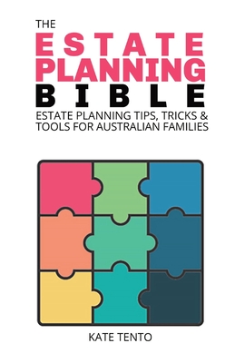 The Estate Planning Bible: Estate Planning Tips, Tricks & Tools for Families Cover Image