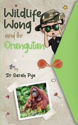 Wildlife Wong and the Orangutan cover