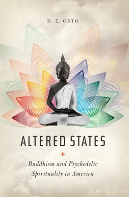 Altered States: Buddhism and Psychedelic Spirituality in America Cover Image