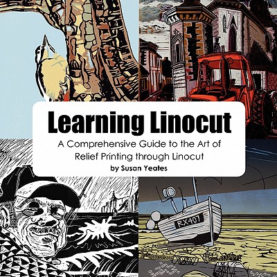 Learning Linocut: A Comprehensive Guide to the Art of Relief Printing Through Linocut Cover Image