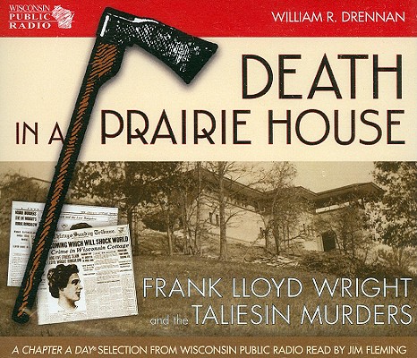Death in a Prairie House: Frank Lloyd Wright and the Taliesin Murders Cover Image