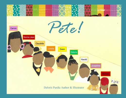 Pete! By Deloris Purdie, Deloris Purdie (Illustrator) Cover Image