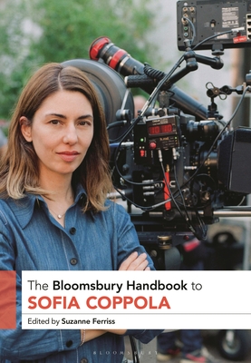 The Bloomsbury Handbook to Sofia Coppola By Suzanne Ferriss (Editor) Cover Image