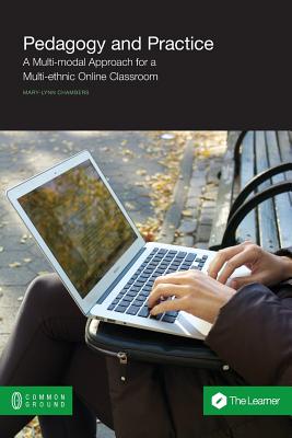 Pedagogy and Practice: A Multi-modal Approach for a Multi-ethnic Online Classroom Cover Image