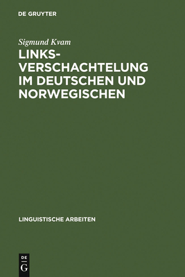 Linksverschachtelung im Deutschen und Norwegischen (Linguistische Arbeiten #130)
