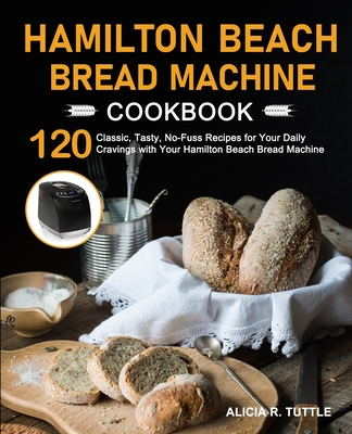 Hamilton Beach Bread Machine Cookbook (Paperback)
