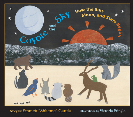 Coyote and the Sky: How the Sun, Moon, and Stars Began Cover Image