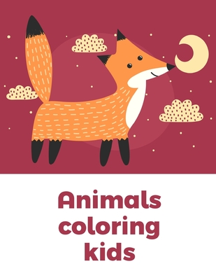 Coloring Books For Kids Ages 2-4: An Adult Coloring Book with Loving  Animals for Happy Kids (Paperback)