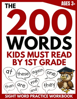 The 200 Words Kids Must Read by 1st Grade: Sight Word Practice Workbook Cover Image