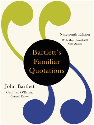 Bartlett's Familiar Quotations By John Bartlett (By (artist)), Geoffrey O'Brien (Editor) Cover Image