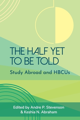 The Half Yet to Be Told: Study Abroad and HBCUs Cover Image