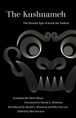 The Kushnameh: The Persian Epic of Kush the Tusked Cover Image