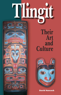 Tlingit: Their Art and Culture Cover Image