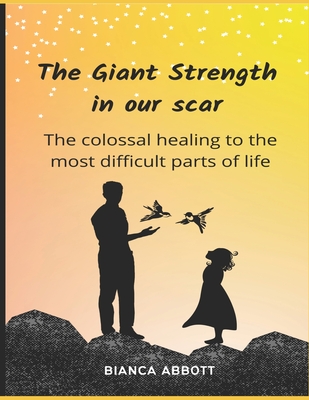 The Giant Strength in our scar By Bianca Abbott Cover Image