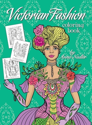 Victorian Fashion Coloring Book: Beautiful and stylish illustrations of  women, men and couples of the 1800s. Jane Austen quotes accompany each  drawing (Hardcover)
