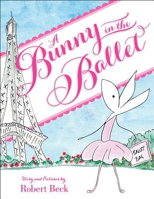 A Bunny in the Ballet By Robert Beck Cover Image