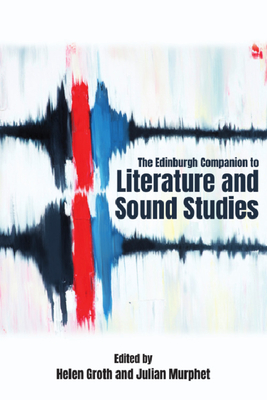 The Edinburgh Companion to Literature and Sound Studies Cover Image