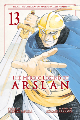 The Heroic Legend of Arslan 13 (Heroic Legend of Arslan, The #13) By Yoshiki Tanaka, Hiromu Arakawa (Illustrator) Cover Image