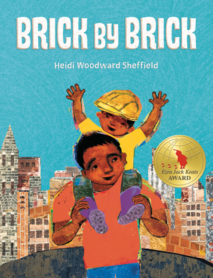 Brick by Brick By Heidi Woodward Sheffield, Heidi Woodward Sheffield (Illustrator) Cover Image