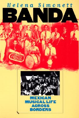 Banda: Mexican Musical Life Across Borders Cover Image