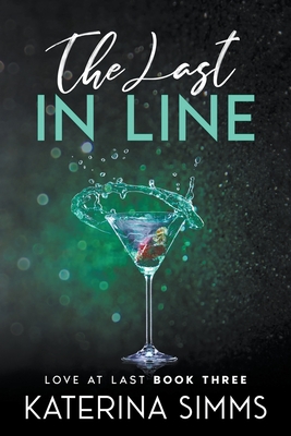 The Last in Line -- A Love at Last Novel By Katerina Simms Cover Image