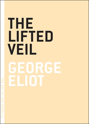 The Lifted Veil (The Art of the Novella) By George Eliot Cover Image