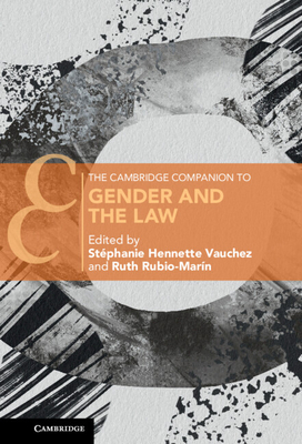 The Cambridge Companion to Gender and the Law (Cambridge Companions to Law) By Stéphanie Hennette Vauchez (Editor), Ruth Rubio-Marín (Editor) Cover Image