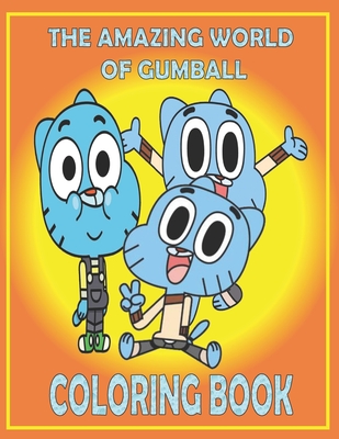 The Amazing World Of Gumball Coloring Book Fun Gift For Everyone Who Loves This Hedgehog With Lots Of Cool Illustrations To Start Relaxing And Having Paperback Leana S Books And More