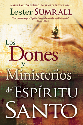 Los Dones Y Ministerios del Espíritu Santo = The Gifts and Ministries of the Holy Spirit Cover Image