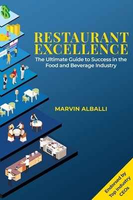 Restaurant Excellence: The Ultimate Guide to Success in the Food and Beverage Industry Cover Image