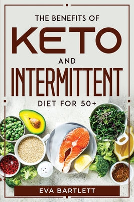 The Benefits of Keto and Intermittent Diet for 50+