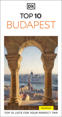 DK Top 10 Budapest: Top 10 lists for your perfect trip, plus an all-weather folded map (Pocket Travel Guide)