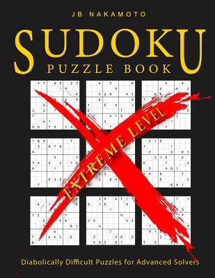 Sudoku Puzzle Book Extreme Level: Diabolically Difficult Puzzles for Advanced Solvers Cover Image