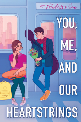 You, Me, and Our Heartstrings By Melissa See Cover Image