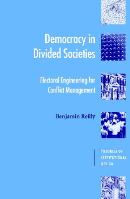 Democracy in Divided Societies (Theories of Institutional Design)
