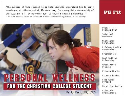 Personal Wellness for the Christian College Student (Personal Wellness series) By Betty Kern, MS, CSCS Cover Image