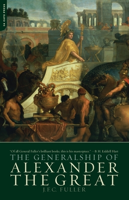 The Generalship Of Alexander The Great By J. F. C. Fuller Cover Image