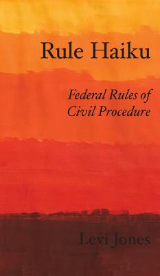 Rule Haiku: Federal Rules of Civil Procedure