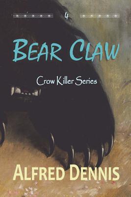 Bear Claw: Crow Killer Series - Book 4