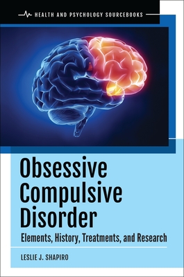 Obsessive Compulsive Disorder: Elements, History, Treatments, and Research Cover Image
