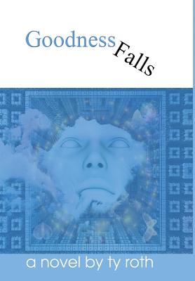 Goodness Falls Cover Image