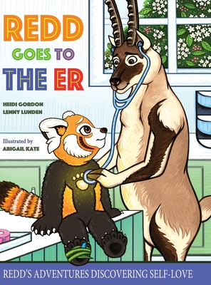 Redd Goes To The ER: Redd's Adventures Discovering Self-Love By Heidi Gordon, Lenny Lynne Lunden, Abigail Kate (Illustrator) Cover Image