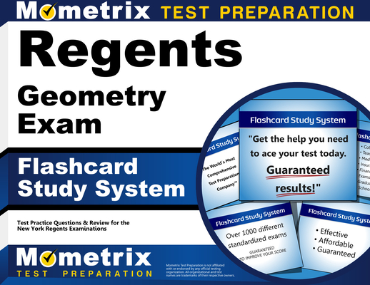 Regents Geometry Exam Flashcard Study System: Regents Test Practice Questions & Review for the New York Regents Examinations By Mometrix High School Math Test Team (Editor) Cover Image