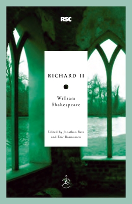 Richard II (Modern Library Classics) By William Shakespeare, Jonathan Bate (Editor), Eric Rasmussen (Editor) Cover Image