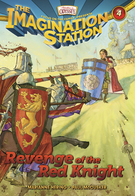 Revenge of the Red Knight (Imagination Station Books #4) By Paul McCusker, Marianne Hering Cover Image