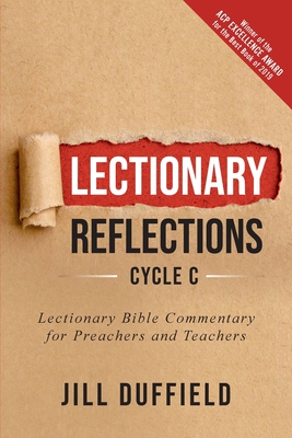 Lectionary Reflections, Cycle C: Lectionary Bible Commentary for Preachers and Teachers By Jill Duffield Cover Image