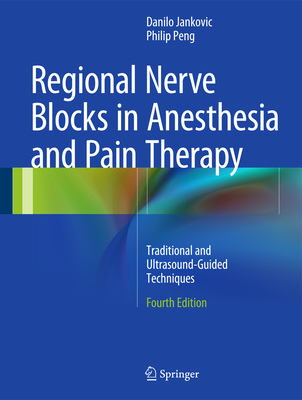 Regional Nerve Blocks in Anesthesia and Pain Therapy: Traditional and Ultrasound-Guided Techniques Cover Image