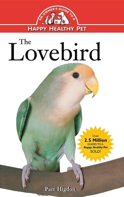 The Lovebird (Your Happy Healthy Pet Guides #49) Cover Image